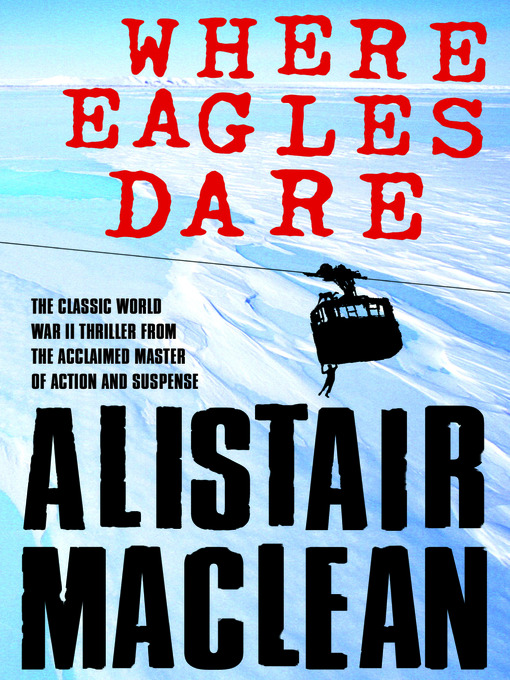 Title details for Where Eagles Dare by Alistair MacLean - Wait list